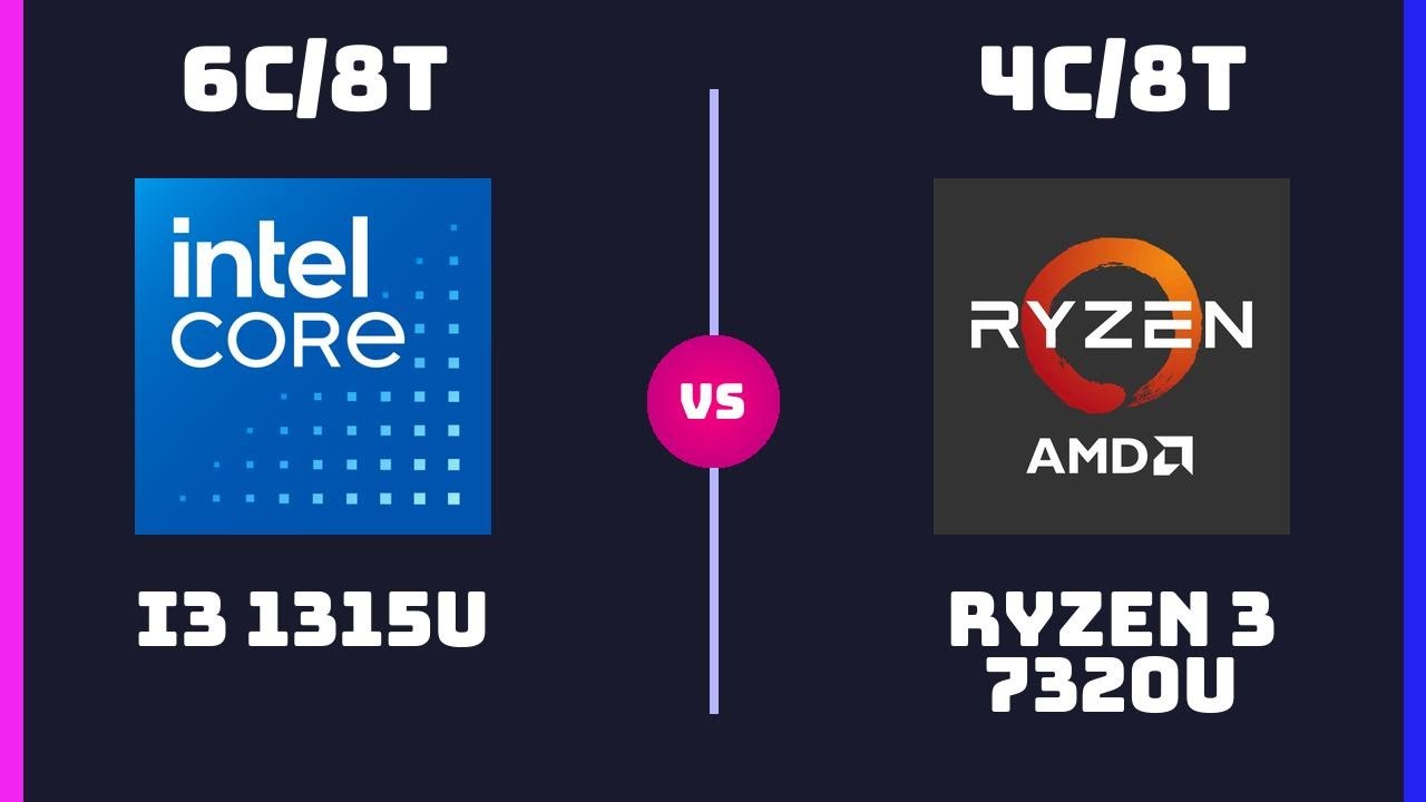 Intel Core i3-1315U vs AMD Ryzen 3 7320U – CPU Comparison | Which One is Better?