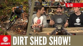 What Makes You A Real Mountain Biker? | The Dirt Shed Show Ep. 93