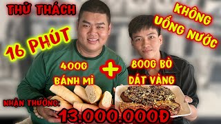 Hoàng Quay Lại Thử Thách 800g Bò Dát Vàng 400g Bánh Mì 16 Phút Không Uống Nước Nhận 13.000.000Đ