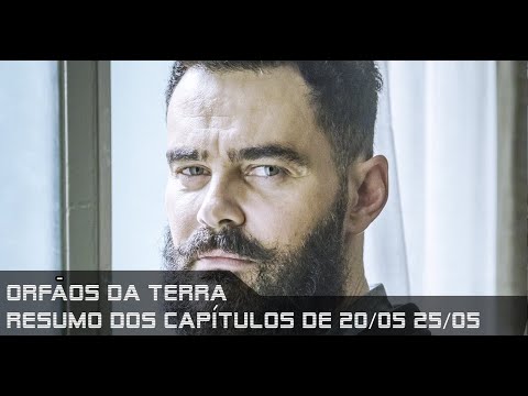 Órfãos da Terra - Resumo dos Capítulos de 20 a 25 de maio de 2019