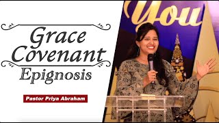 Grace Covenant (Epignosis) (Full Msg)| Pastor Priya Abraham