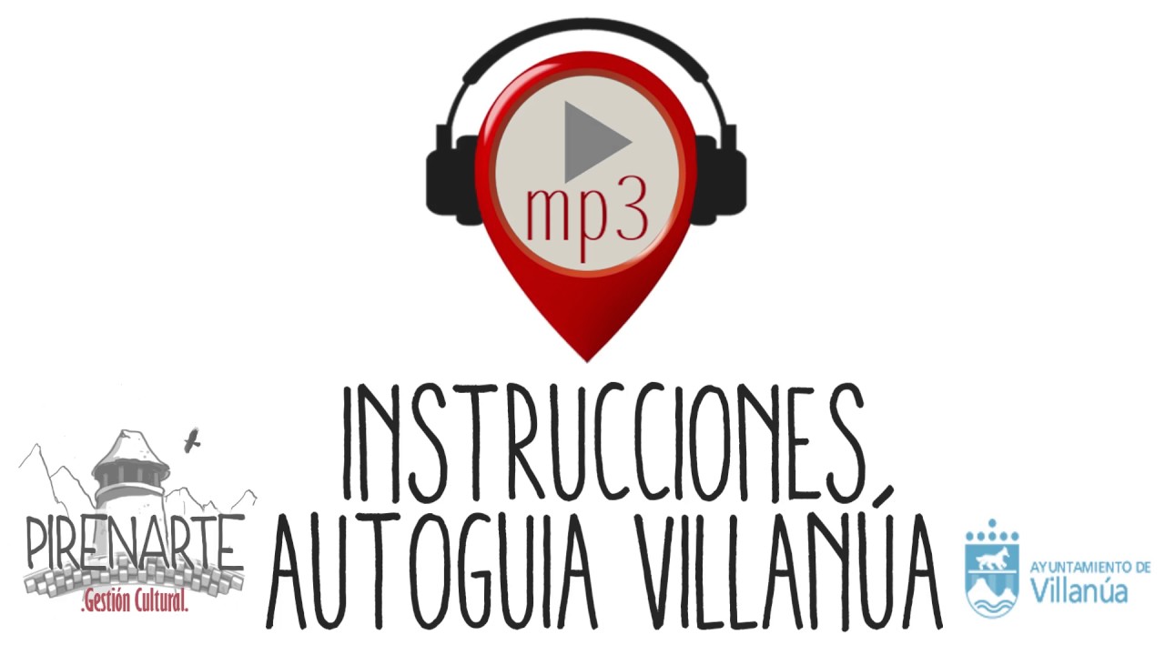 Instrucciones audioguía Villanúa (Huesca)