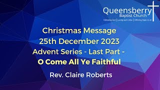 QBC ChristmasDay Message 2023 by Queensberry Baptist Church 35 views 4 months ago 17 minutes