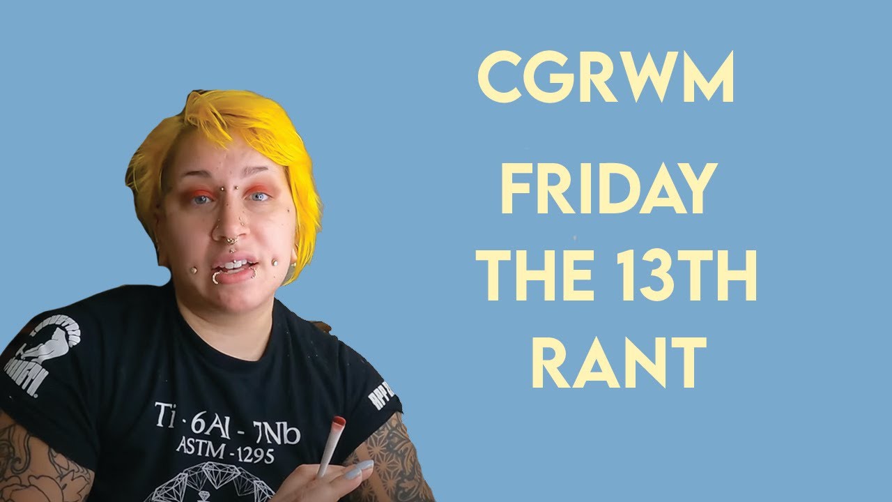 CGRWM A Friday the 13th Rant