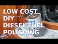 LOW COST DIY Diesel Fuel Polishing - Ep 13 Sailing With Thankfulness