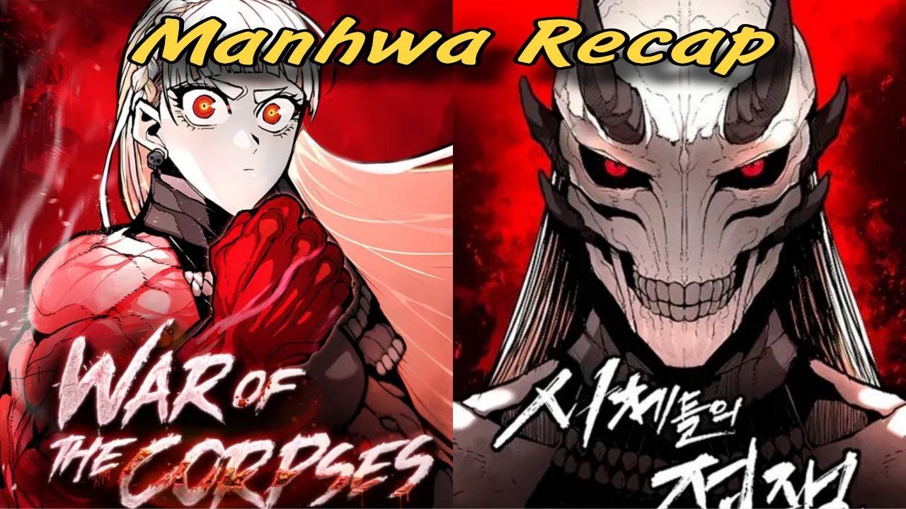 Manhwa Recap The War of Corpses. - YouTube