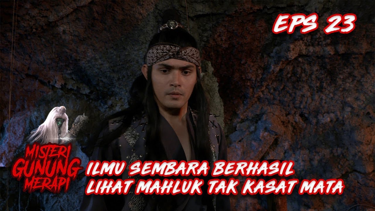 ILMU SEMBARA Bisa Melihat Mahluk Tak Kasat Mata Misteri Gunung