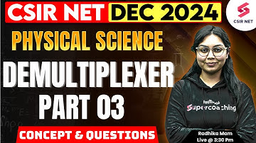 CSIR NET DEC 2024 | Physical Science | Concept And Questions | Demultiplexer | Part 03 | Radhika Mam