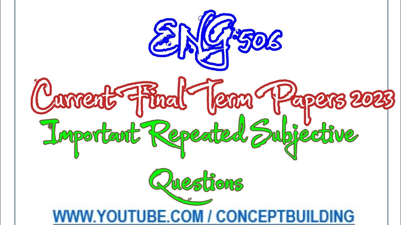 ENG506 vu Current Past Paper Important Repeated Questions