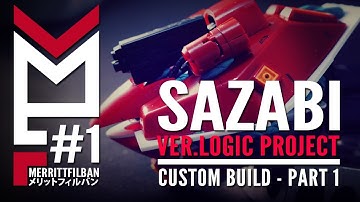 Sazabi Ver.Logic Scratch-Build Part 1 | Fitting & Assembly