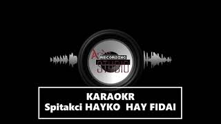 KARAOKE Spitakci HAYKO Hay fidayin