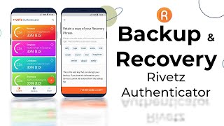 How to Backup and Restore Rivetz Authenticator 2FA