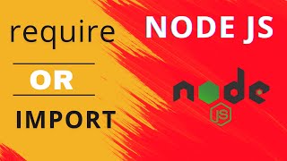 Require Vs Import in Node.js | Node.js Interview Questions | Require Vs Import JavaScript