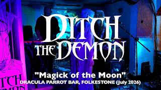 "Magick of the Moon" - Ditch the Demon @ Dracula Parrot Bar, Folkestone