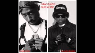 Tupac Ft Eazy E  - When We Ride