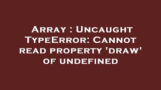 Famous Array : Uncaught TypeError: Cannot read property 'draw' of undefined Profile