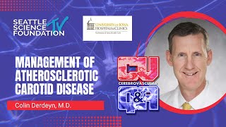 Management of Atherosclerotic Carotid Disease – Colin Derdeyn, MD