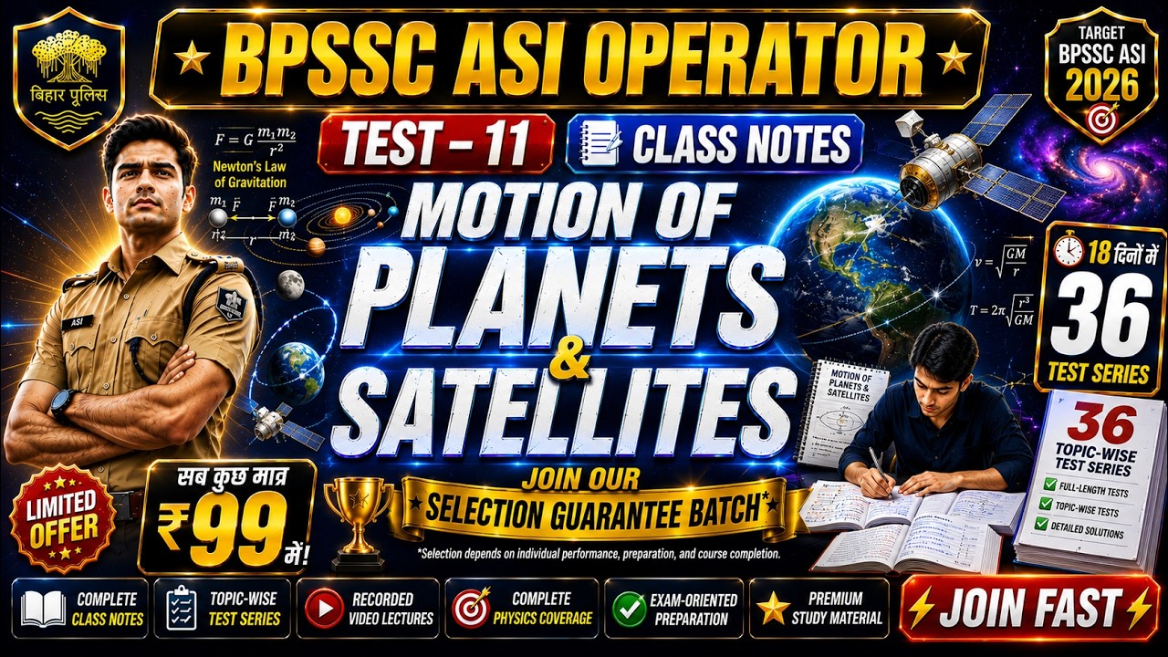 BPSSC ASI OPERATION |Motion of Planets & Satellites | Test 11 Class notes