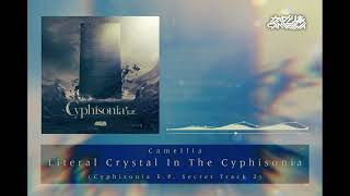 Camellia - Literal Crystal In The Cyphisonia (Cyphisonia E.P. Secret Tr. 2)