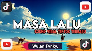 DJ MASA LALU BY DITSKY RMX FT NESS FX VIRAL TIKTOK YANG KALIAN CARI