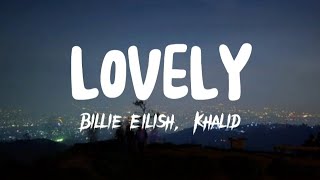 Billie Eilish, Khalid - Lovely (lyrics)