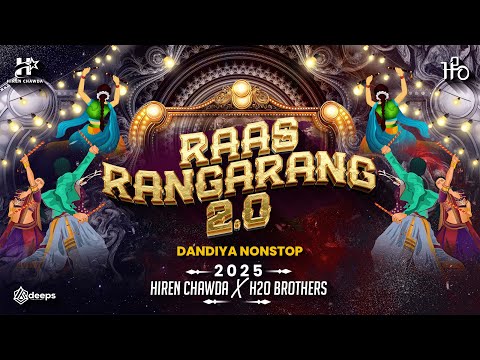 RAAS RANGARANG 2.0 | DANDIYA NONSTOP 2025 | HIREN CHAWDA x H2O BROTHERS | GARBA NONSTOP 2025