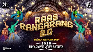 RAAS RANGARANG 2.0 | DANDIYA NONSTOP 2025 | HIREN CHAWDA x H2O BROTHERS | GARBA NONSTOP 2025