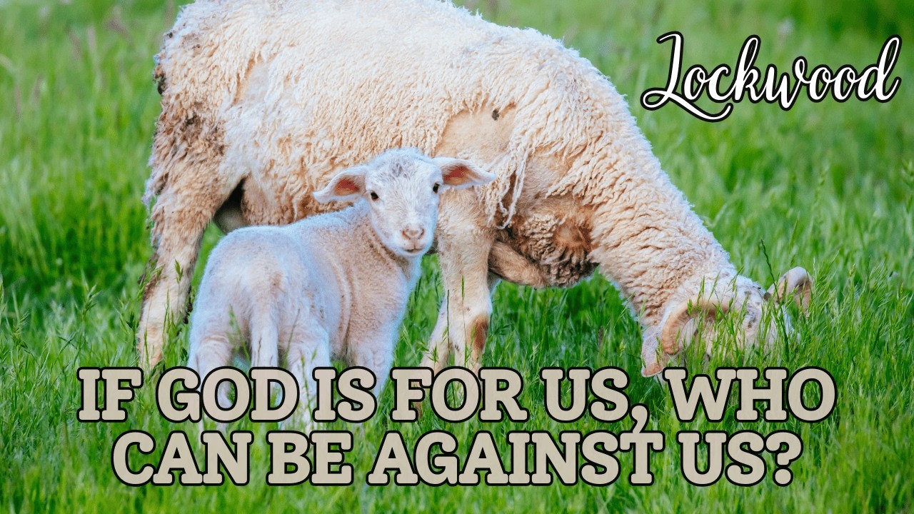If God Is For Us, Who Can Be Against Us? (Lockwood Sunday Service 2/22/26)