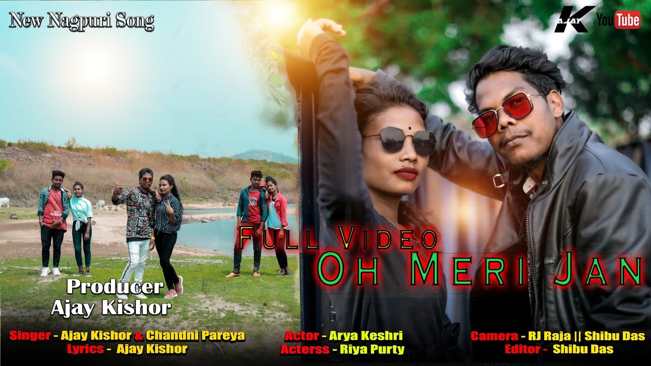 O meri Jan ||New Nagpuri video 2022 Song || Singer Ajay Kishor & Chandni |  dhakad - YouTube