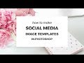 How to make Pinterest and social media image templates in Photoshop