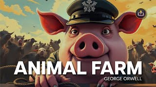 Animal Farm by George Orwell – Book Summary | Dystopian Masterpiece