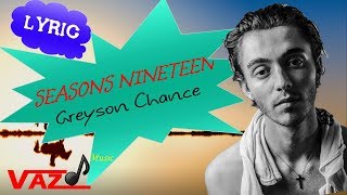 Greyson Chance - seasons nineteen (Lyrics)