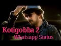 Kotigobba2  bgm  whatsapp statusbe youcreator