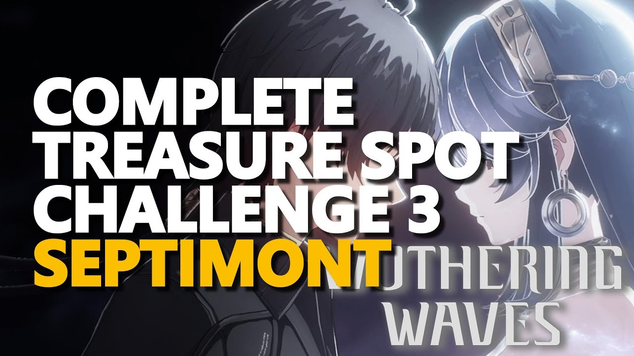 Complete Treasure Spot Challenge 3 Septimont Wuthering Waves - YouTube