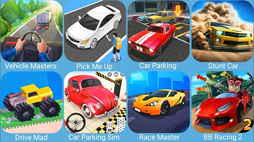 Vehicle Masters,Pick Me Up 3D,Car Parking 3D Pro,Stunt Car Extreme,Drive Mad,Car Parking Simulator