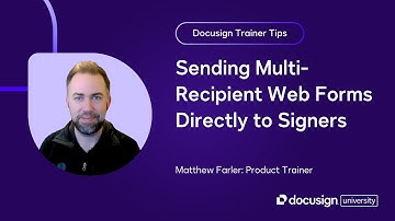 Docusign Trainer Tips: Sending Multi-Recipient Web Forms Directly to Signers