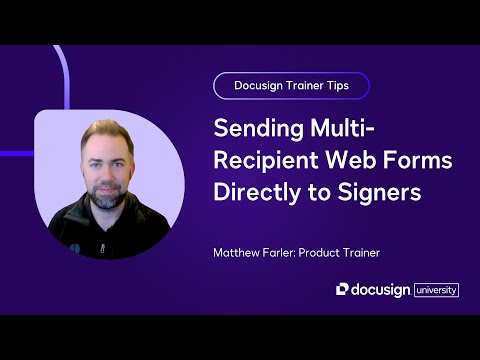 Docusign Trainer Tips: Sending Multi-Recipient Web Forms Directly to Signers