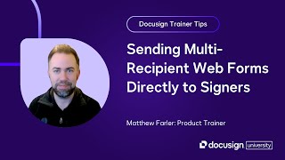 Docusign Trainer Tips Sending Multi-Recipient Web Forms Directly To Signers