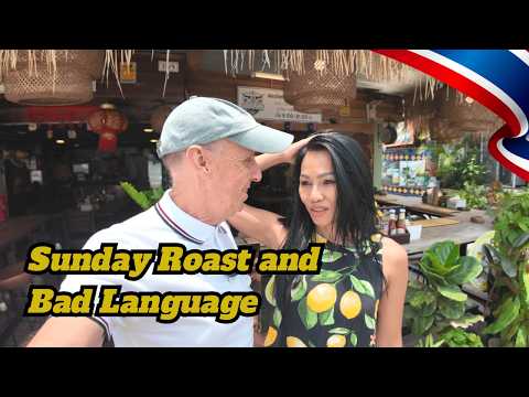SUNDAY ROAST AND BAD LANGUAGE | Living In Thailand