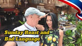 SUNDAY ROAST AND BAD LANGUAGE | Living In Thailand