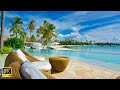 モルディブ 8K映像 癒しラウンジBGM @ ウォルドーフ・アストリア・ヒルトン|Maldives relaxing lounge ambience at Waldorf Astoria Hilton