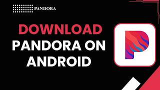 كيفية تحميل تطبيق Pandora على أجهزة أندرويد screenshot 4