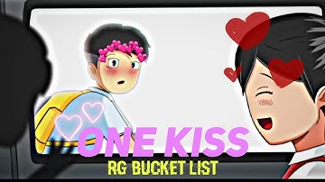 ONE KISS ALL IT TAKES FT - @RGBucketList  BUCKET LIST FIRST LOVE PART 2 EDIT | ONE KISS SONG