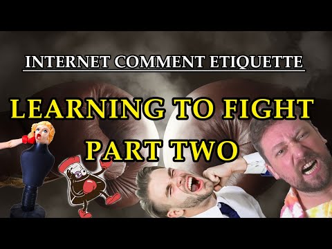 Internet Comment Etiquette: "Learning to Fight" Part Two