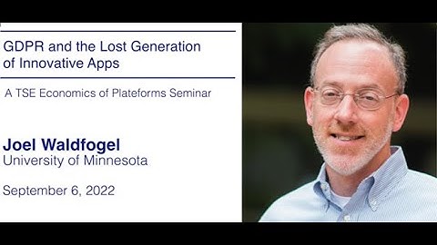 Joel Waldfogel (University of Minnesota) GPDR and the lost generation of Innovative Apps