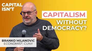 Is Democracy Necessary For Capitalism To Thrive? - ft. Branko Milanovic | Capitalisn’t Clips