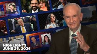 Highlights from BillOReilly.com’s No Spin News | June 26, 2026