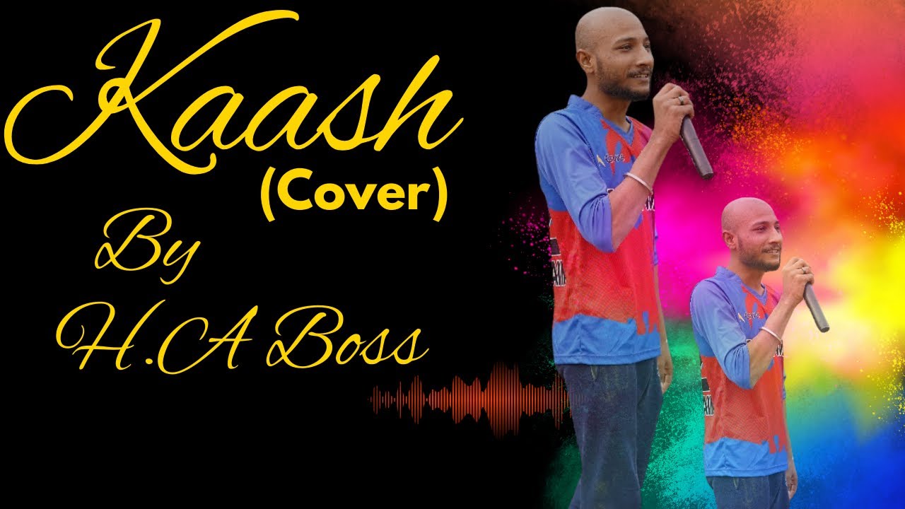 KAASH -Cover By H.A Boss | Samajh Mainu Aave Na | Inspiration From Bilal Saeed 