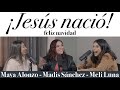 Feliz navidad - ¡Jesús nació! - Maya Alonzo, Madis Sánchez y Melissa Luna #Expuestas