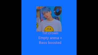 txt:crown (empty arena + bass boosted)